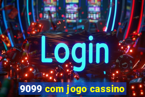 9099 com jogo cassino